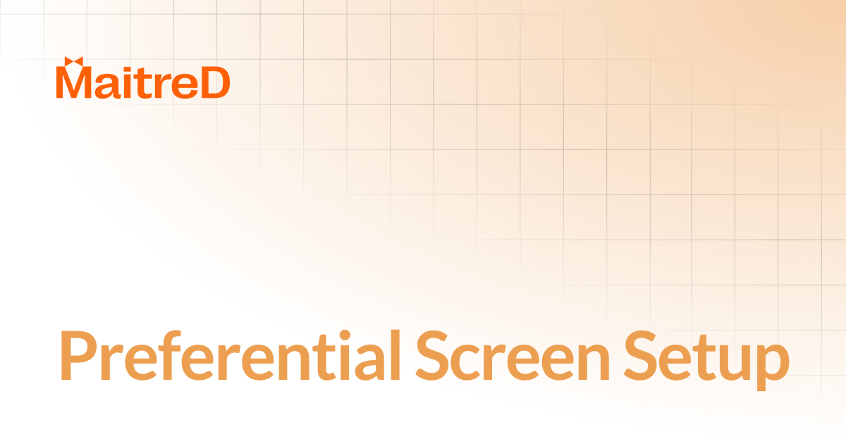 Preferential Screen Setup | MD Documentation Center