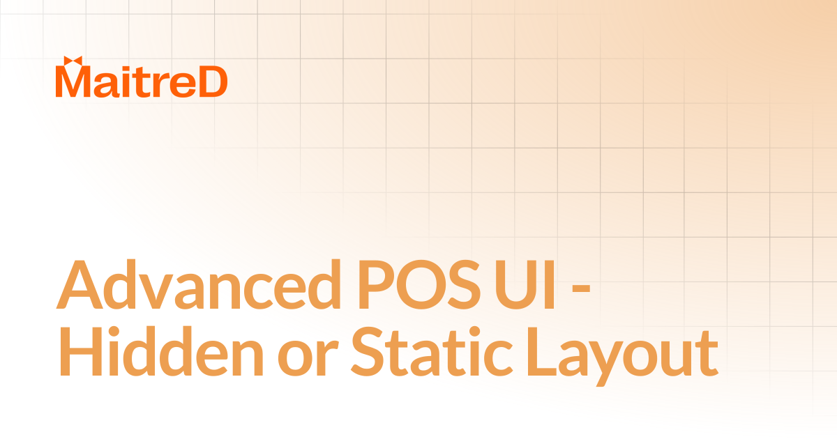Advanced POS UI - Hidden or Static Layout | MD Documentation Center
