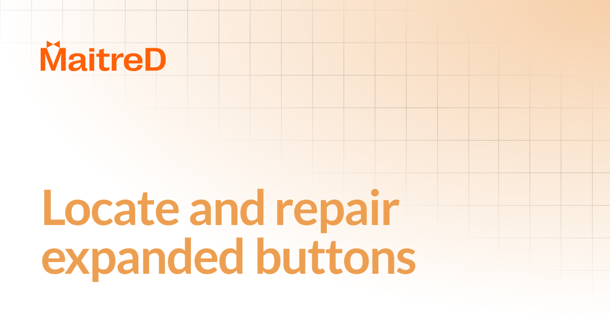 Locate and repair expanded buttons | MD Documentation Center
