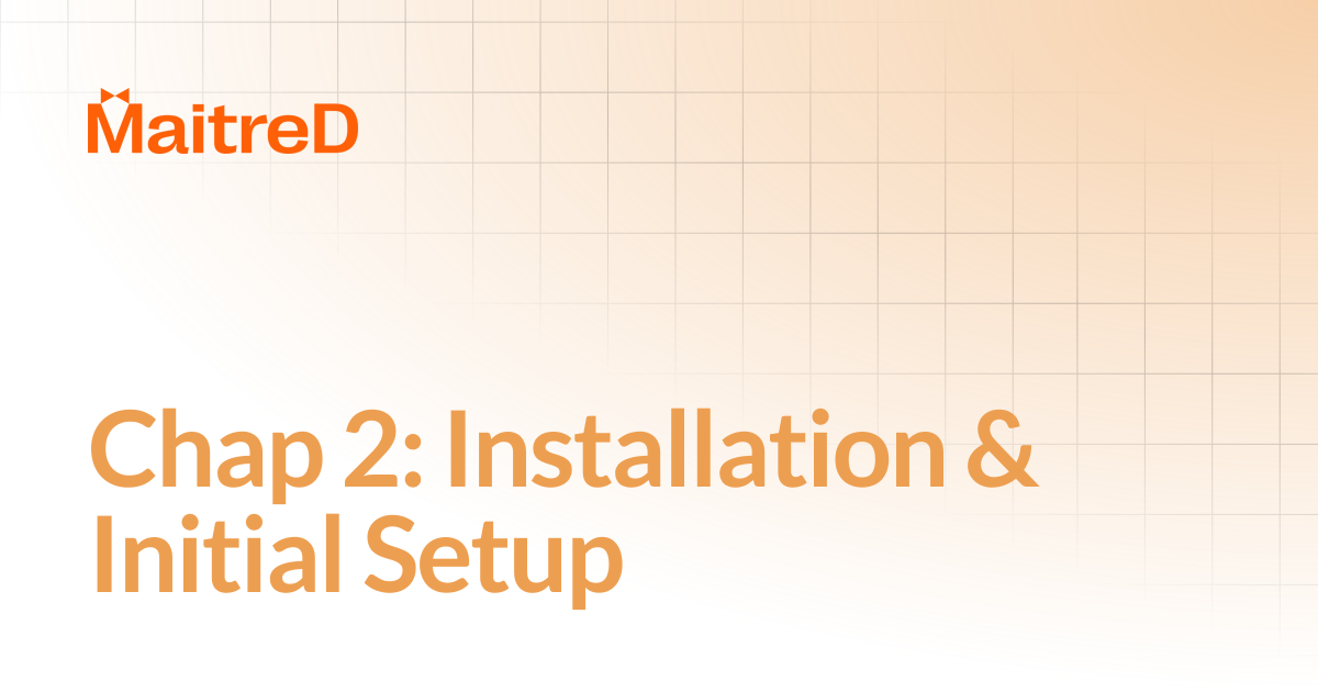 Chap 2: Installation & Initial Setup | MD Documentation Center