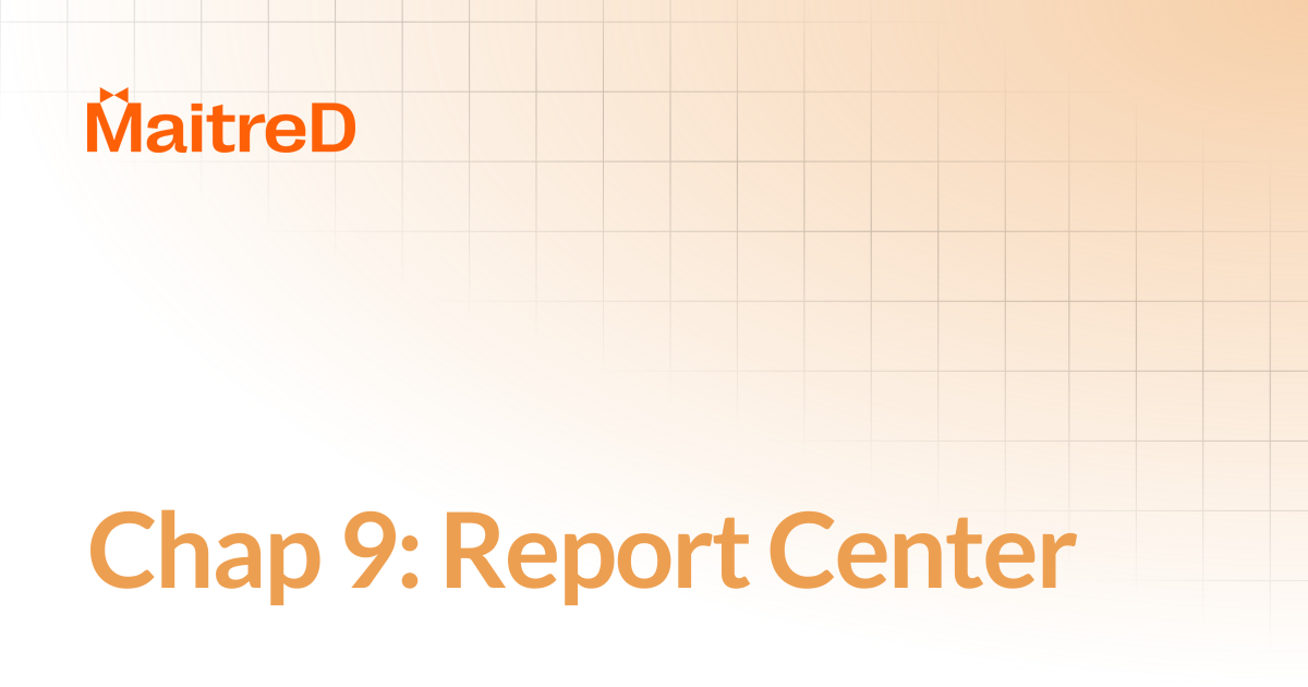 Chap 9: Report Center | MD Documentation Center