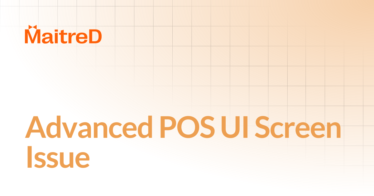 Advanced POS UI Screen Issue | MD Documentation Center